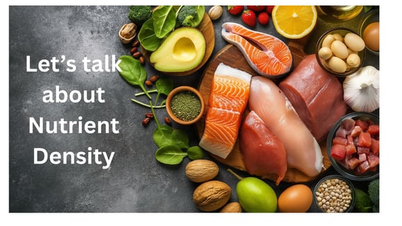Let’s talk about Nutrient Density
